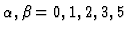 $\alpha, \beta = 0, 1, 2, 3, 5$