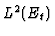 $L^{2} (E_{t})$