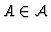 $A\in {\cal A}$