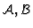 ${\cal A, B}$