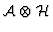 ${\cal A}\otimes
{\cal H}$