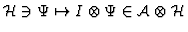 ${\cal H}\ni\Psi \mapsto I\otimes \Psi \in {\cal A}\otimes{\cal H}$