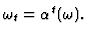 $\omega _t=\alpha ^t (\omega ). $
