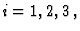 $i=1, 2, 3\, , $