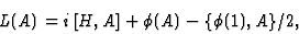 \begin{displaymath}
L (A) = i\left[H, A\right]+\phi (A) -\{ \phi (1) , A\}/2 , \end{displaymath}