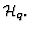 ${\cal H}_q
. $