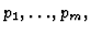 $p_1, \ldots, p_m , $