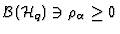 ${\cal B} ({\cal
H}_q)\ni \rho_{\alpha}\geq 0$