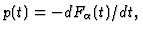 $p (t)=-dF_\alpha (t)/dt , $