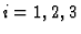 $i=1, 2, 3$