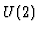 $U (2)$