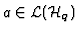 $a\in{\cal L} ({\cal H}_q)$