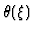 $\theta
(\xi)$