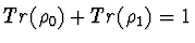 $Tr (\rho_0)+ Tr(\rho_1)=1$