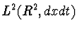 $L^2(R^2,dx dt)$