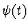 $\psi(t)$