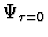 $\Psi_{\tau=0}$