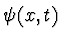 $\psi(x,t)$