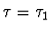$\tau=\tau_1$