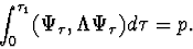 \begin{displaymath}\int_{0}^{\tau_1} (\Psi_\tau ,\Lambda \Psi_\tau ) d\tau = p.\end{displaymath}
