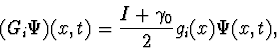 \begin{displaymath} (G_i\Psi)(x,t)={{I+\gamma_0}\over 2}g_i(x)\Psi(x,t), \end{displaymath}