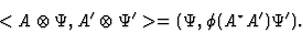 \begin{displaymath}<A\otimes \Psi , A^{\prime}\otimes
\Psi^{\prime}>= (\Psi , \phi (A^{\star}A^{\prime} ) \Psi^{\prime}) . \end{displaymath}