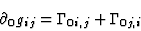 \begin{displaymath}
\partial_0 g_{ij}= \Gamma_{0i, j} + \Gamma_{0j, i}
\end{displaymath}