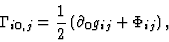 \begin{displaymath}
\Gamma_{i0, j}={1\over2}\left (\partial_0 g_{ij}+\Phi_{ij}\right) ,
\end{displaymath}
