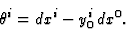 \begin{displaymath}
\theta^i=dx^i -y_0^i \, dx^0 .
\end{displaymath}